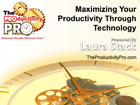 Maximizing Your Productivity with Technology: How to Use the Latest Tools, Templates, and Tricks